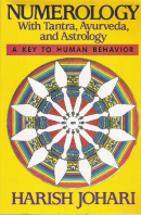 Numerology-with Tantra, Ayurveda and Astrology Numerology-with Tantra, Ayurveda and Astrology