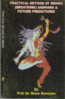 Practical Method of Swara (Breathing) Sadhana and Future Predictions Practical Method of Swara (Breathing) Sadhana and Future Predictions