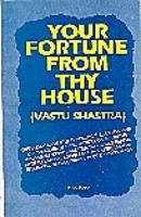 Your Fortune from Thy House (Vastu Sastra)