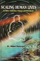 Scaling Human Lives: Astro-Tantra-Yoga Approach