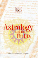 Astrology and its Utility Astrology and its Utility