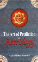 The Art of Prediction in Astrology The Art of Prediction in Astrology