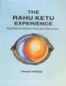The Rahu & Ketu Experience The Rahu & Ketu Experience