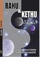 Rahu & Kethu in Bhrigu Astrology Rahu & Kethu in Bhrigu Astrology