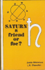 Saturn: a Friend or Foe?