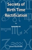 Secrets of Birth Time Rectification